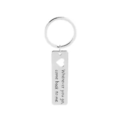 "Waar je ook gaat, kom terug bij mij" - sleutelhangerSleutelhangers