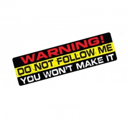 Do Not Follow Me You Won't Make It - vinyl car sticker 15 * 4 cmStickers